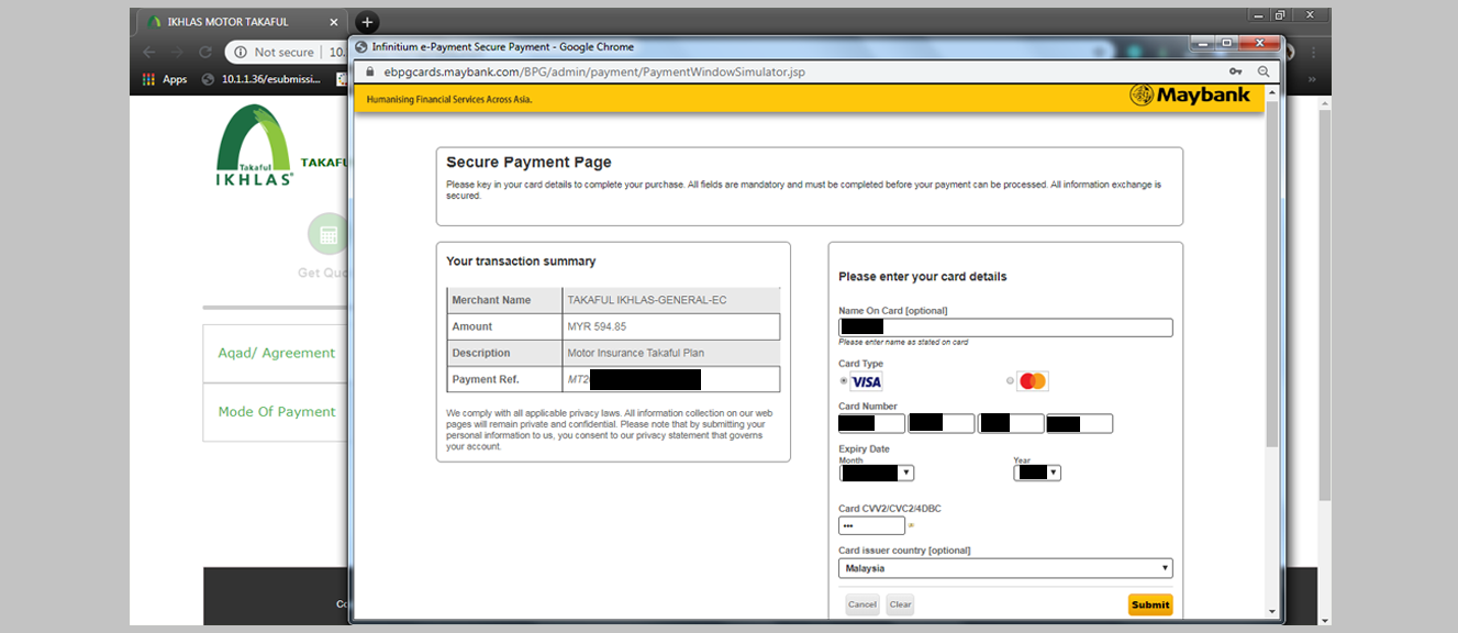 A pop-up screen of Maybank’s payment gateway will appear. Complete all required information and click <strong>‘Submit’</strong> to proceed. You may use credit card from other banks for your transaction.<br><br>
      
<em>*Do not close the motor platform screen on the other tab during the payment process.</em>
